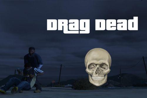 Drag the Dead: GTA Hub